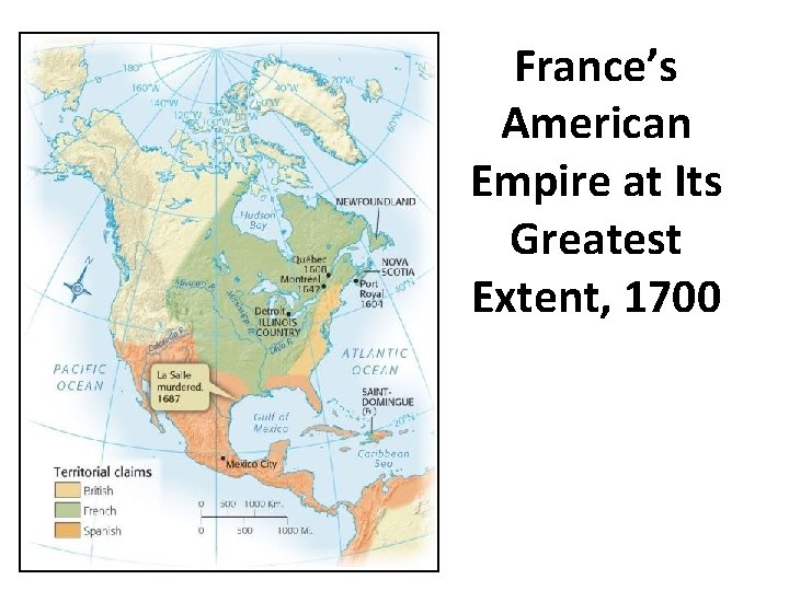 France’s American Empire at Its Greatest Extent, 1700 