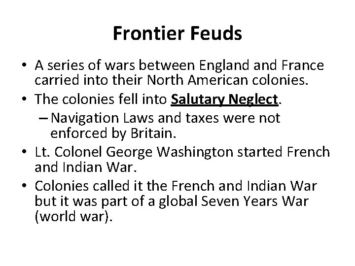 Frontier Feuds • A series of wars between England France carried into their North