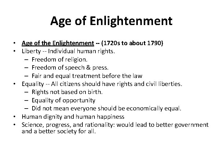 Age of Enlightenment • Age of the Enlightenment -- (1720 s to about 1790)