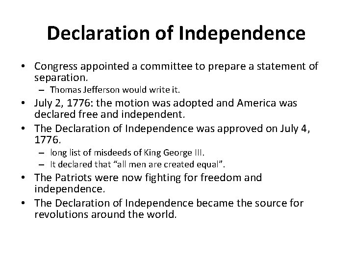 Declaration of Independence • Congress appointed a committee to prepare a statement of separation.