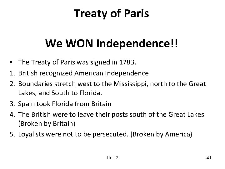 Treaty of Paris We WON Independence!! • The Treaty of Paris was signed in