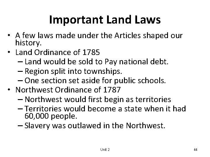 Important Land Laws • A few laws made under the Articles shaped our history.