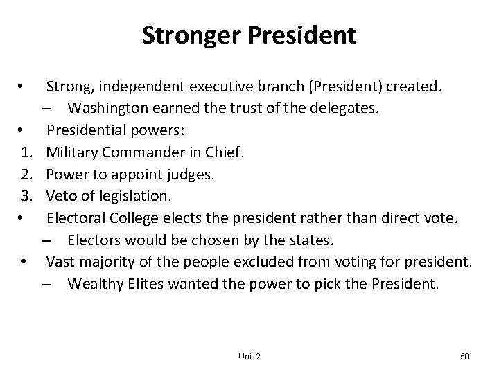 Stronger President • • 1. 2. 3. • • Strong, independent executive branch (President)