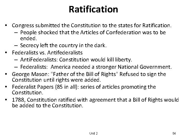 Ratification • Congress submitted the Constitution to the states for Ratification. – People shocked