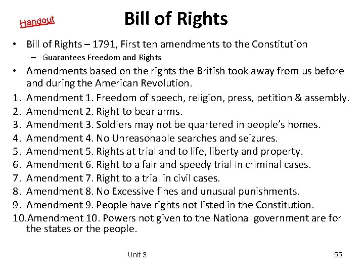 Handout Bill of Rights • Bill of Rights – 1791, First ten amendments to