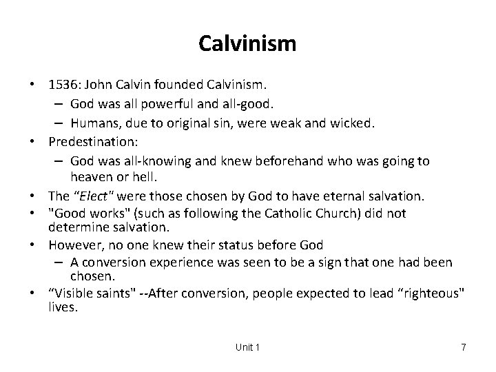 Calvinism • 1536: John Calvin founded Calvinism. – God was all powerful and all-good.