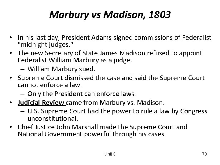 Marbury vs Madison, 1803 • In his last day, President Adams signed commissions of