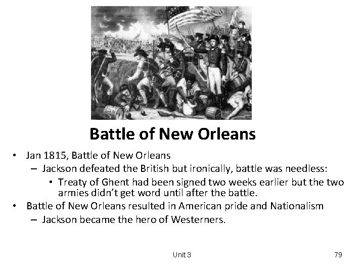 Battle of New Orleans • Jan 1815, Battle of New Orleans – Jackson defeated