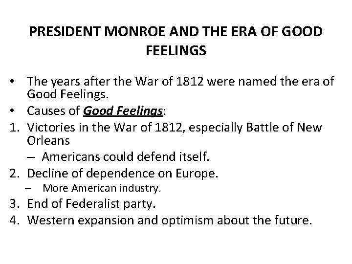 PRESIDENT MONROE AND THE ERA OF GOOD FEELINGS • The years after the War