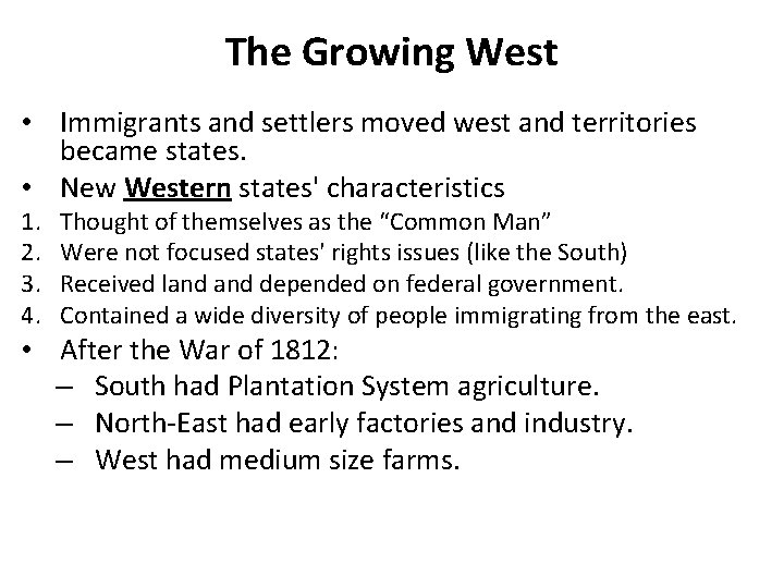 The Growing West • Immigrants and settlers moved west and territories became states. •