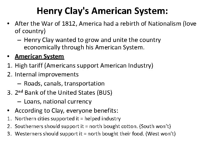 Henry Clay's American System: • After the War of 1812, America had a rebirth