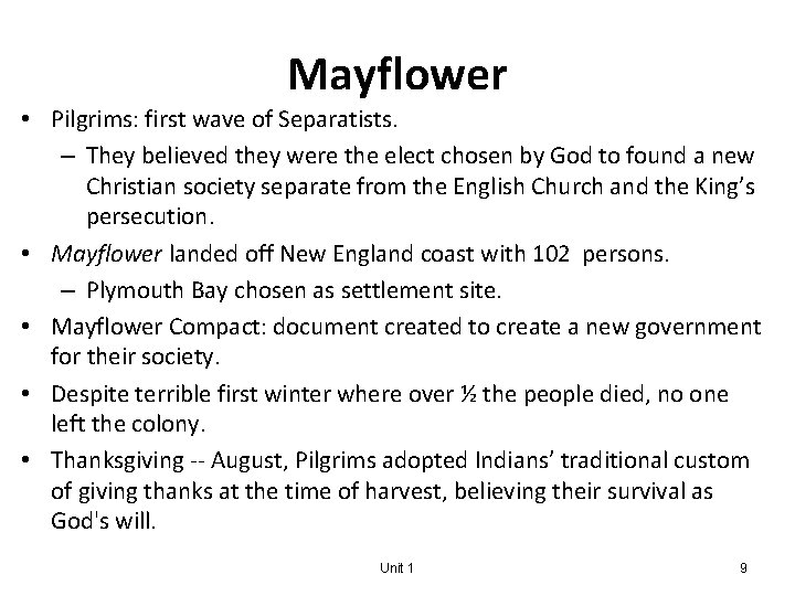 Mayflower • Pilgrims: first wave of Separatists. – They believed they were the elect