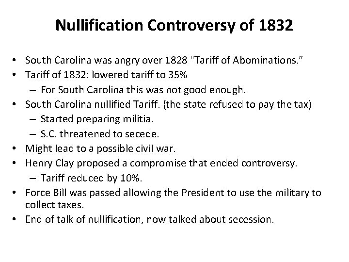 Nullification Controversy of 1832 • South Carolina was angry over 1828 "Tariff of Abominations.