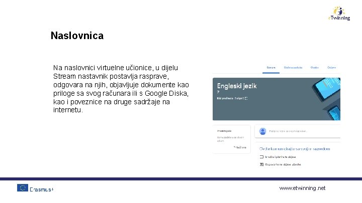 Naslovnica Na naslovnici virtuelne učionice, u dijelu Stream nastavnik postavlja rasprave, odgovara na njih,