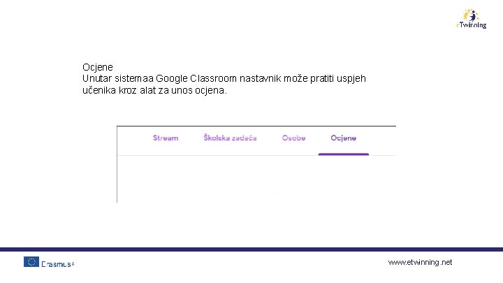 Ocjene Unutar sistemaa Google Classroom nastavnik može pratiti uspjeh učenika kroz alat za unos