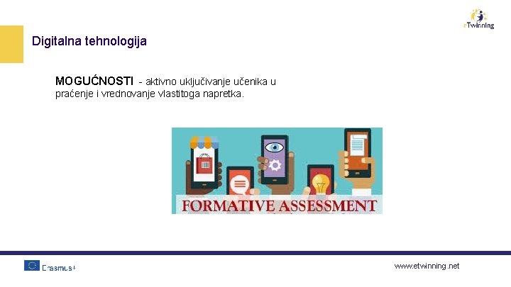 Digitalna tehnologija MOGUĆNOSTI - aktivno uključivanje učenika u praćenje i vrednovanje vlastitoga napretka. www.