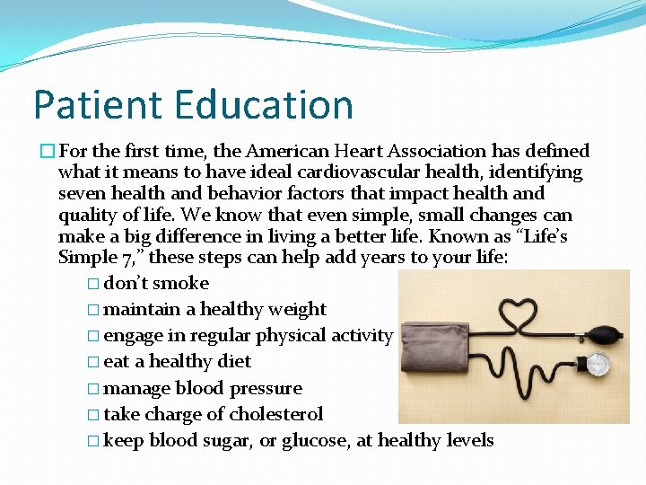 Patient Education �For the first time, the American Heart Association has defined what it