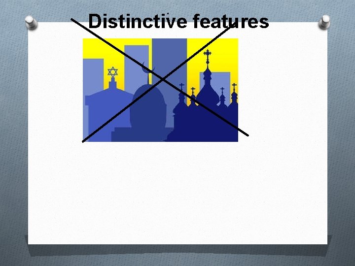 . Distinctive features 