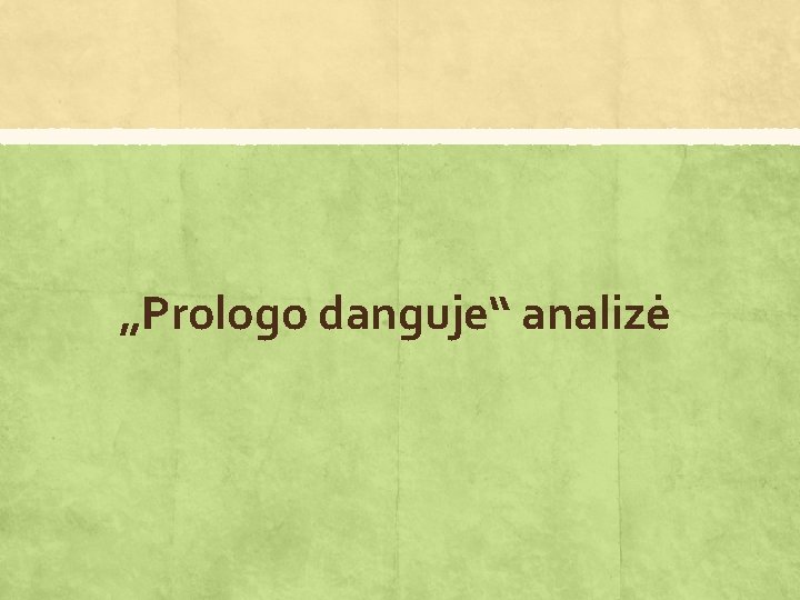 „Prologo danguje“ analizė 