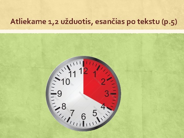 Atliekame 1, 2 užduotis, esančias po tekstu (p. 5) 