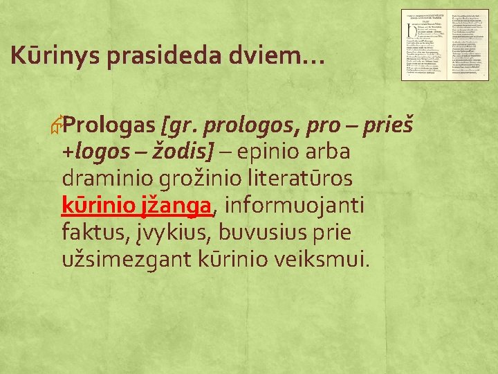 Kūrinys prasideda dviem. . . ÆPrologas [gr. prologos, pro – prieš +logos – žodis]