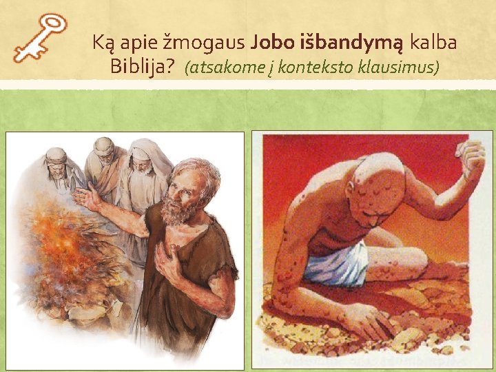 Ką apie žmogaus Jobo išbandymą kalba Biblija? (atsakome į konteksto klausimus) 