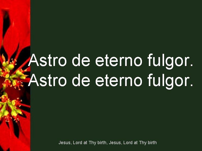 Astro de eterno fulgor. Jesus, Lord at Thy birth, Jesus, Lord at Thy birth