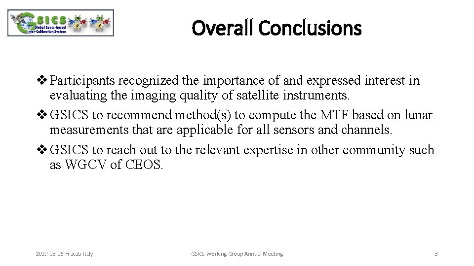 Overall Conclusions v Participants recognized the importance of and expressed interest in evaluating the