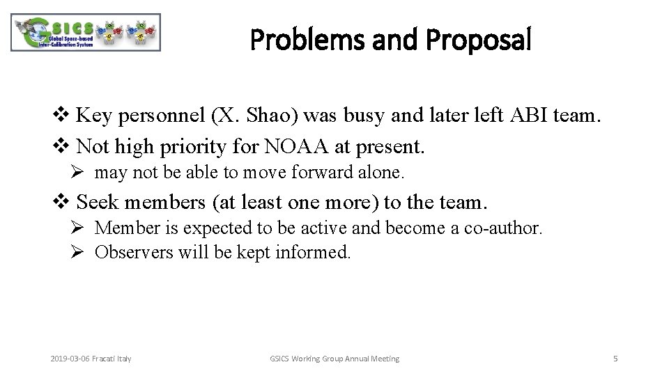 Problems and Proposal v Key personnel (X. Shao) was busy and later left ABI