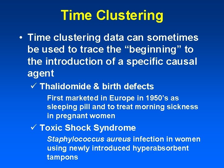 Time Clustering • Time clustering data can sometimes be used to trace the “beginning”