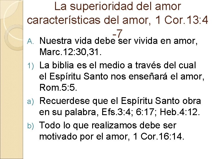 La superioridad del amor características del amor, 1 Cor. 13: 4 -7 A. Nuestra