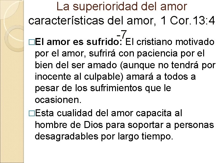 La superioridad del amor características del amor, 1 Cor. 13: 4 -7 �El amor