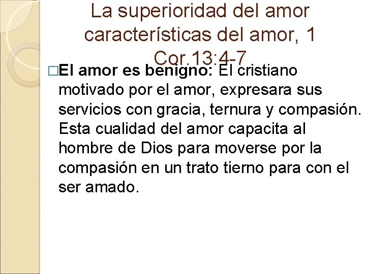 La superioridad del amor características del amor, 1 Cor. 13: 4 -7 �El amor
