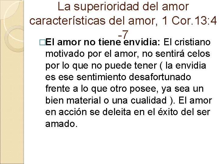 La superioridad del amor características del amor, 1 Cor. 13: 4 -7 �El amor