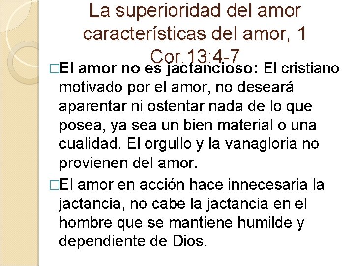 La superioridad del amor características del amor, 1 Cor. 13: 4 -7 �El amor