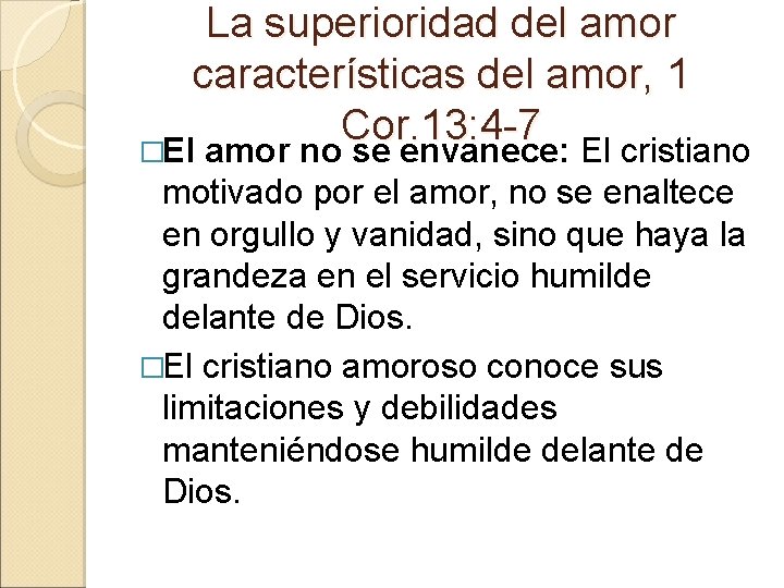 La superioridad del amor características del amor, 1 Cor. 13: 4 -7 �El amor
