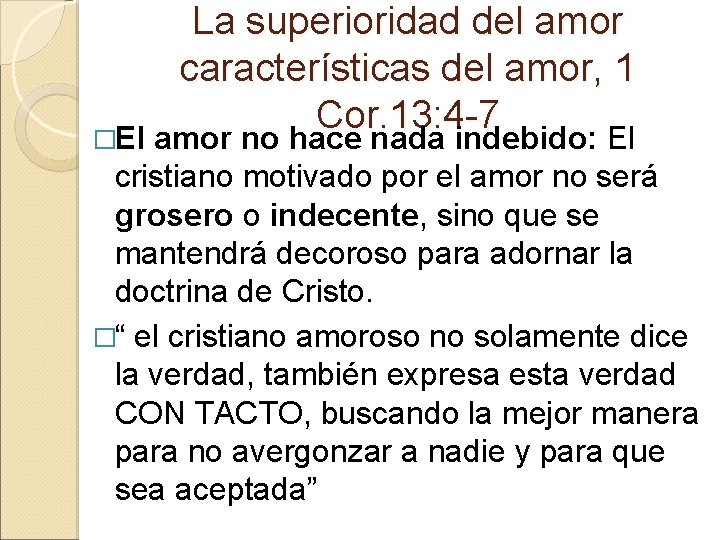La superioridad del amor características del amor, 1 Cor. 13: 4 -7 �El amor
