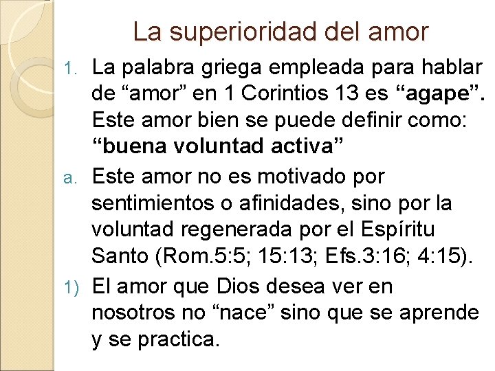 La superioridad del amor La palabra griega empleada para hablar de “amor” en 1