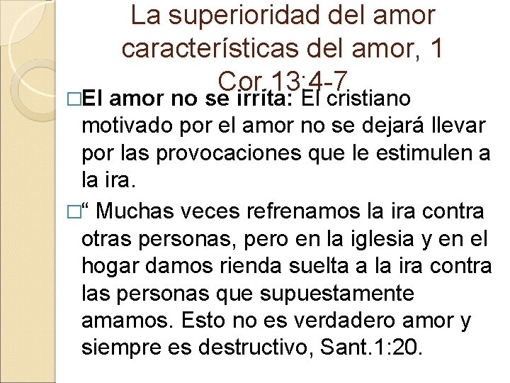 La superioridad del amor características del amor, 1 Cor. 13: 4 -7 �El amor