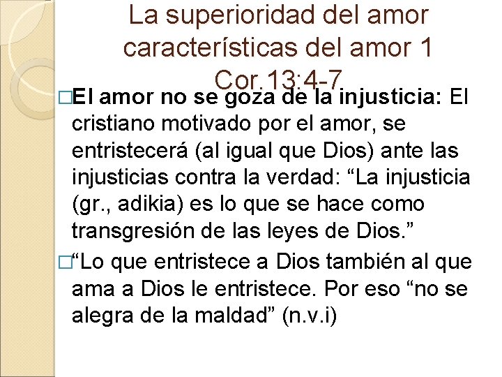 La superioridad del amor características del amor 1 Cor. 13: 4 -7 �El amor