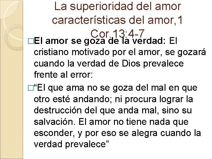 La superioridad del amor características del amor, 1 Cor. 13: 4 -7 �El amor