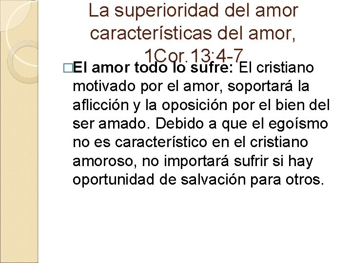 La superioridad del amor características del amor, 1 Cor. 13: 4 -7 �El amor