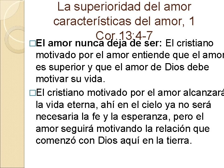 La superioridad del amor características del amor, 1 Cor. 13: 4 -7 �El amor