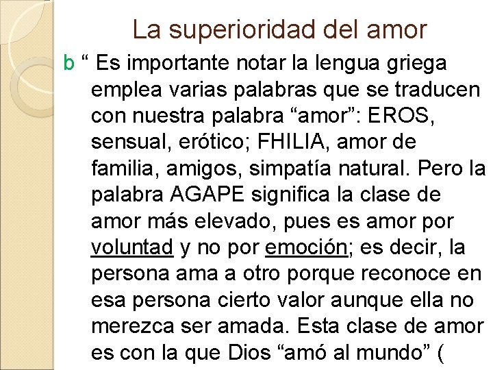 La superioridad del amor b “ Es importante notar la lengua griega emplea varias