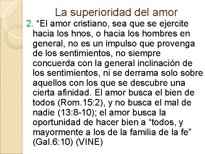 La superioridad del amor 2. “El amor cristiano, sea que se ejercite hacia los