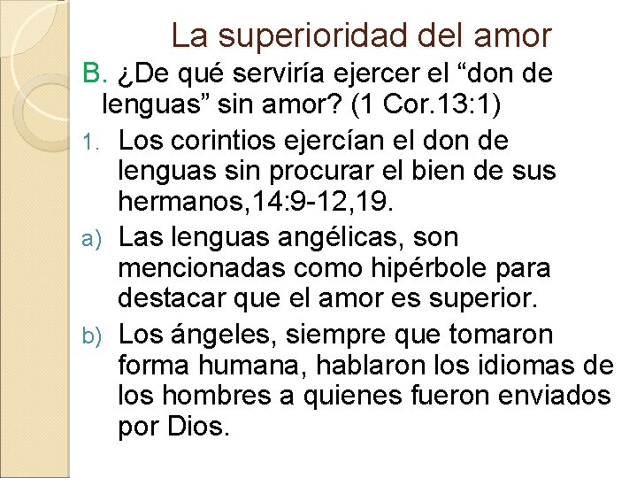 La superioridad del amor B. ¿De qué serviría ejercer el “don de lenguas” sin