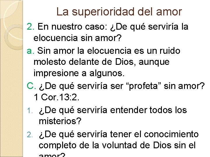 La superioridad del amor 2. En nuestro caso: ¿De qué serviría la elocuencia sin