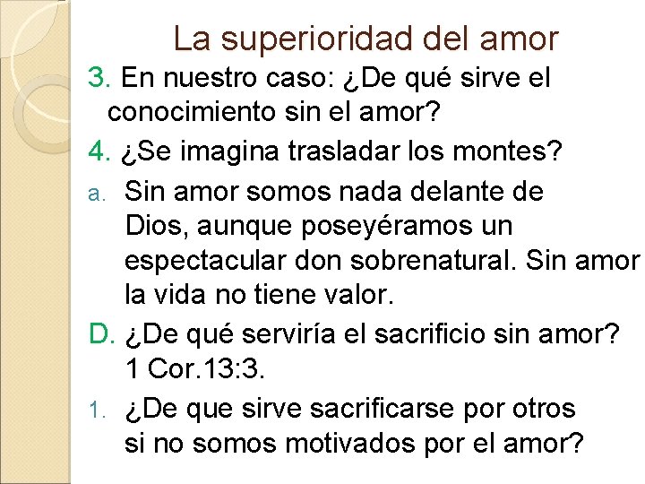 La superioridad del amor 3. En nuestro caso: ¿De qué sirve el conocimiento sin