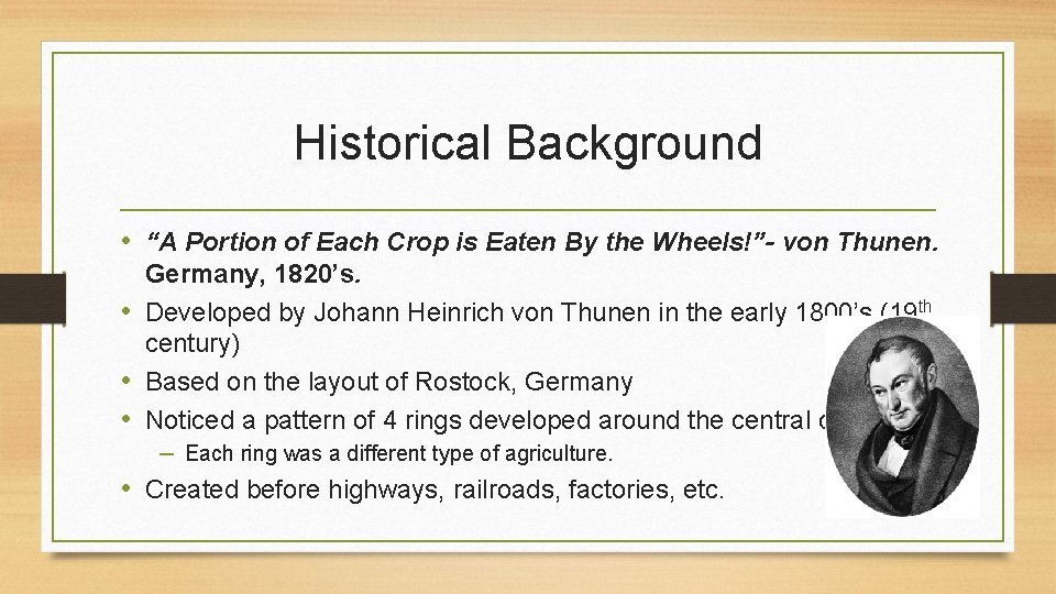 Historical Background • “A Portion of Each Crop is Eaten By the Wheels!”- von