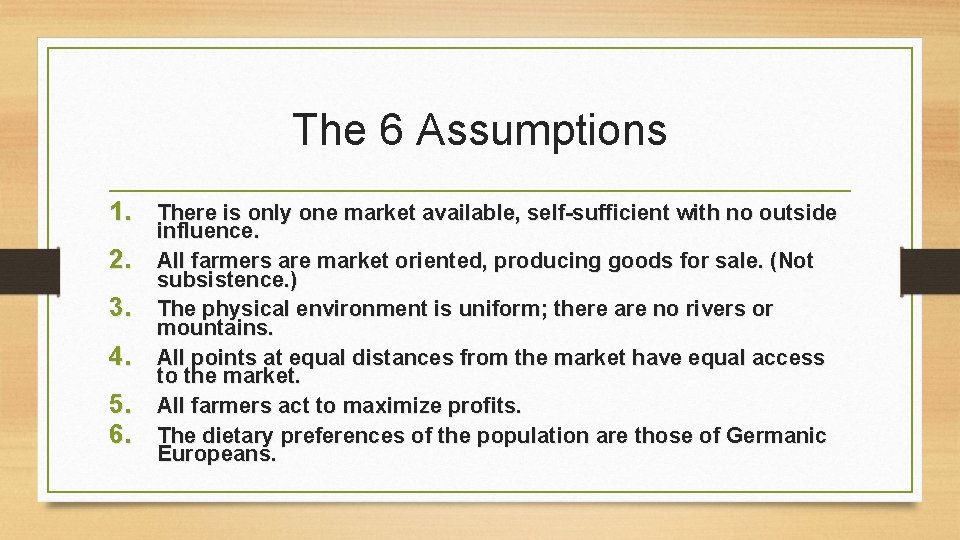 The 6 Assumptions 1. There is only one market available, self-sufficient with no outside